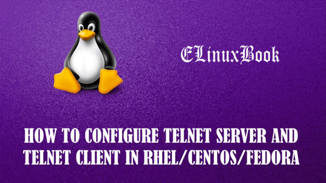 HOW TO CONFIGURE TELNET SERVER AND TELNET CLIENT IN LINUX