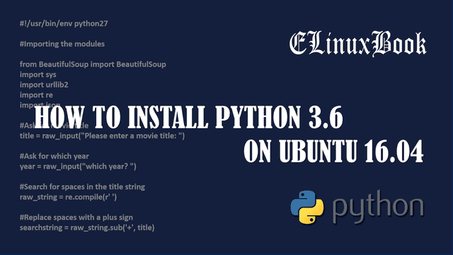 INSTALL PYTHON 3.6 ON UBUNTU 16.04