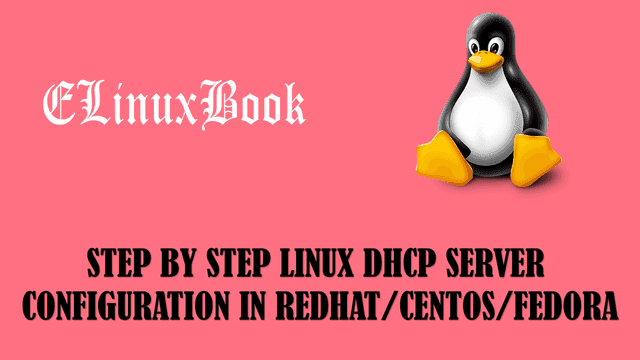 STEP BY STEP LINUX DHCP SERVER CONFIGURATION IN REDHAT/CENTOS/FEDORA
