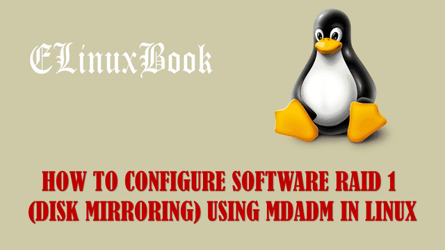 CONFIGURE SOFTWARE RAID 1 (DISK MIRRORING) USING MDADM