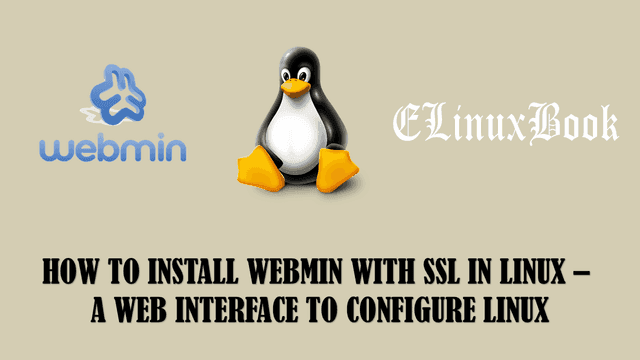 HOW TO INSTALL WEBMIN WITH SSL IN LINUX - A WEB INTERFACE TO CONFIGURE LINUX