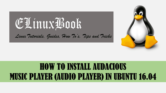 HOW TO INSTALL AUDACIOUS MUSIC PLAYER (AUDIO PLAYER) IN UBUNTU 16.04