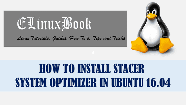 HOW TO INSTALL STACER SYSTEM OPTIMIZER IN UBUNTU 16.04