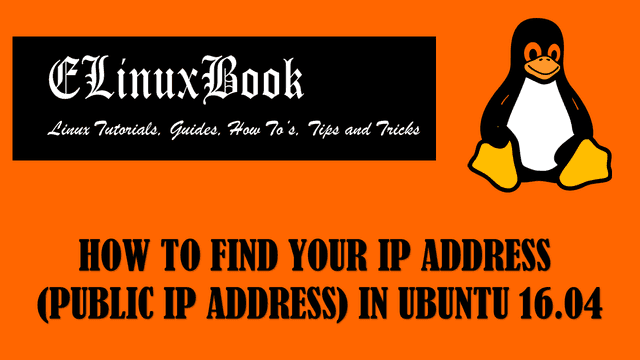 HOW TO FIND YOUR IP ADDRESS (PUBLIC IP ADDRESS) IN UBUNTU 16.04