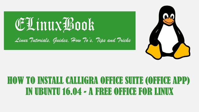 HOW TO INSTALL CALLIGRA OFFICE SUITE (OFFICE APP) IN UBUNTU 16.04 - A FREE OFFICE FOR LINUX