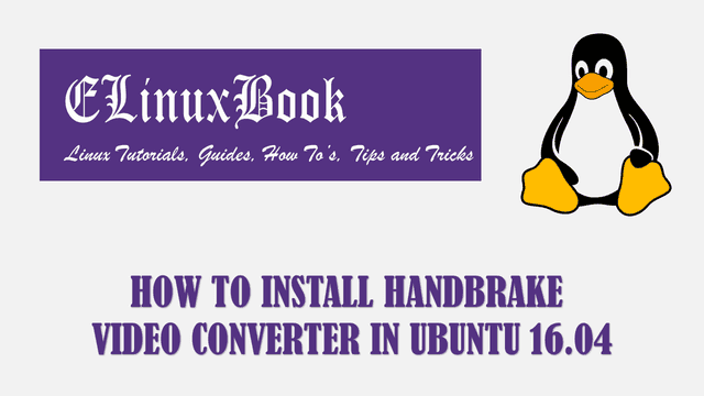 HOW TO INSTALL HANDBRAKE VIDEO CONVERTER IN UBUNTU 16.04
