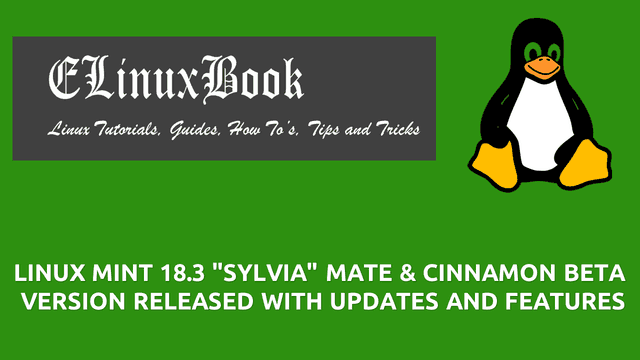 LINUX MINT 18.3 "SYLVIA" MATE & CINNAMON BETA VERSION RELEASED WITH UPDATES AND FEATURES