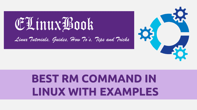 BEST RM COMMAND IN LINUX WITH EXAMPLES