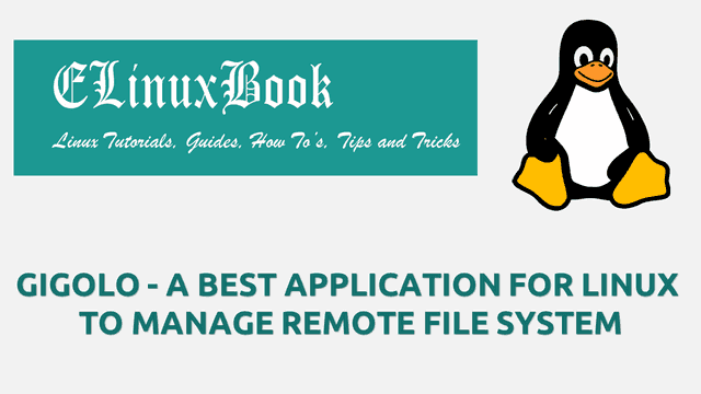 GIGOLO - A BEST APPLICATION FOR LINUX TO MANAGE REMOTE FILE SYSTEM